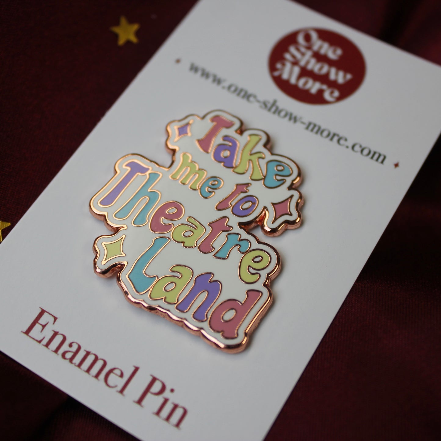 Take me to Theatre Land Hard Enamel Pin