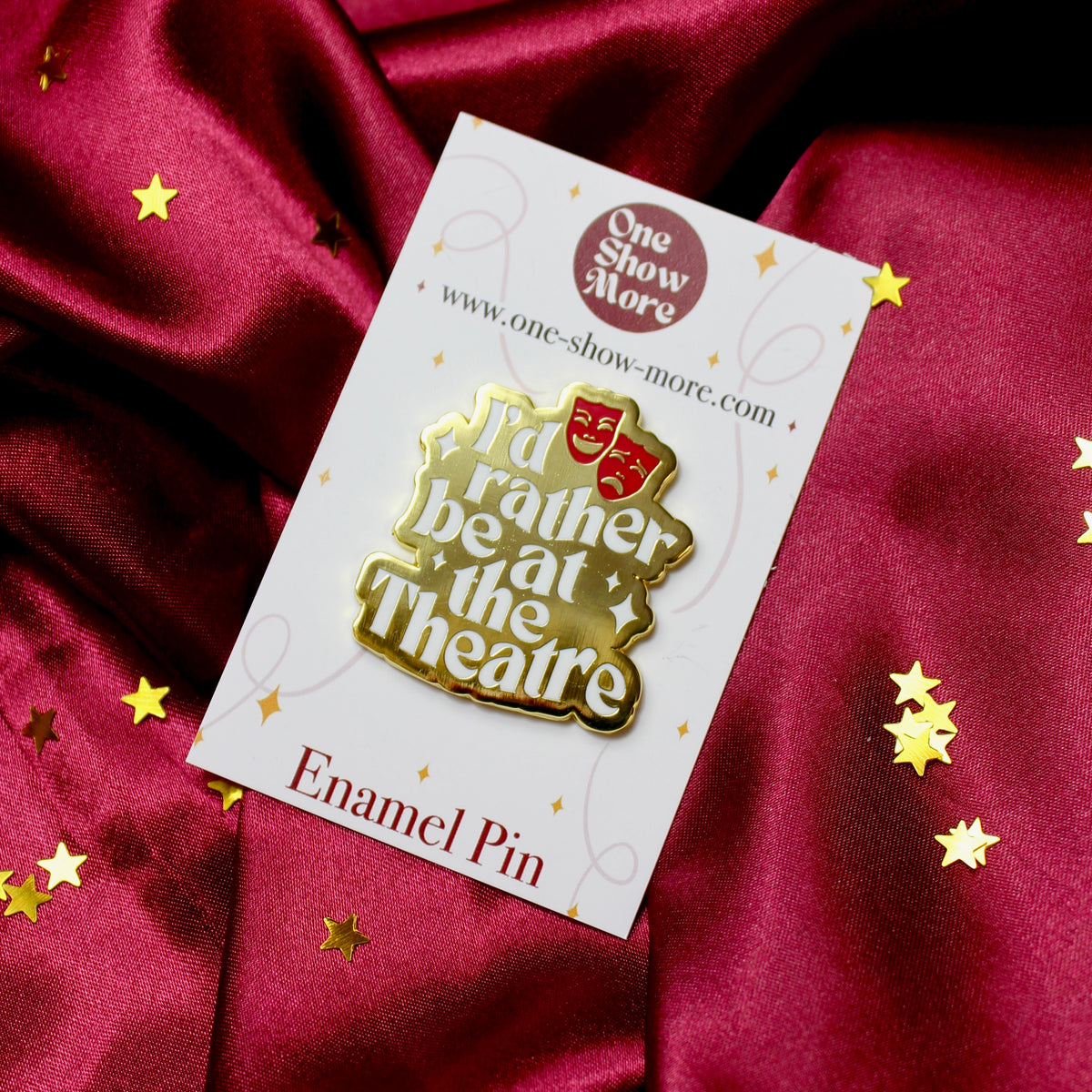 I’d rather be at the Theatre Hard Enamel Pin