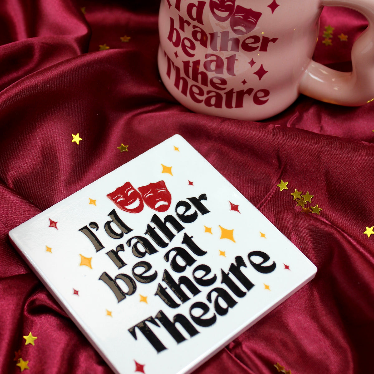 I’d rather be at the Theatre Ceramic Coaster