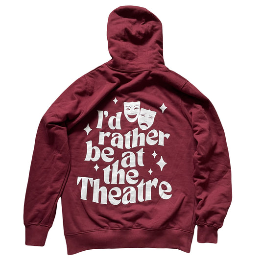 I’d rather be at the Theatre Hoodie